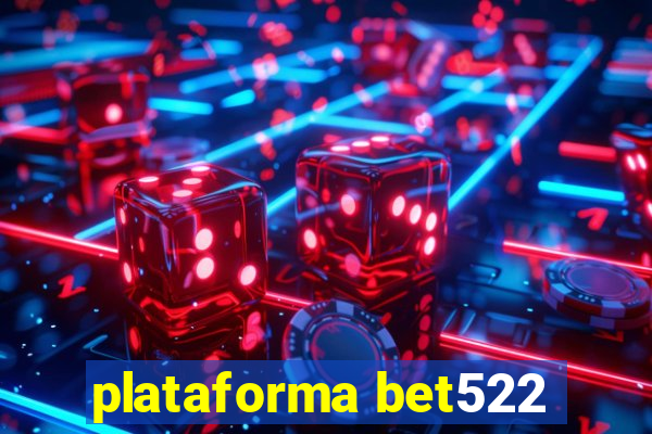 plataforma bet522